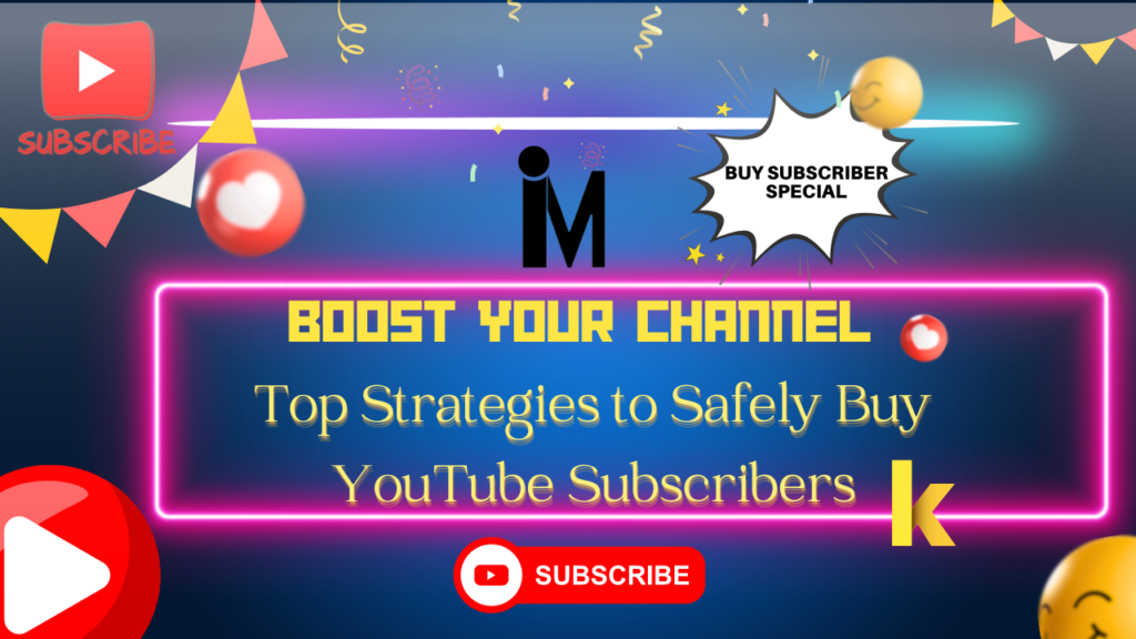 Top Strategies to Safely Buy YouTube Subscribers